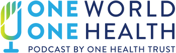 one world one health podcast logo